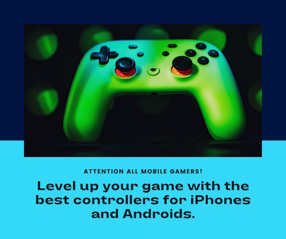 Controllers for iPhones and Androids