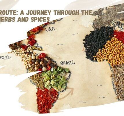 The Spice Route: A Journey Through the World of Herbs and Spices